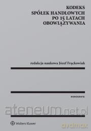 Kodeks spółek handlowych po 15 latach obowiązywania [KSIĄŻKA]