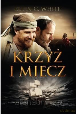 Konflikt wieków (Tom 4) Krzyż i miecz - Ellen G. White [KSIĄŻKA]