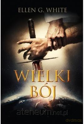 Konflikt wieków (Tom 5) Wielki bój - Ellen G. White [KSIĄŻKA]