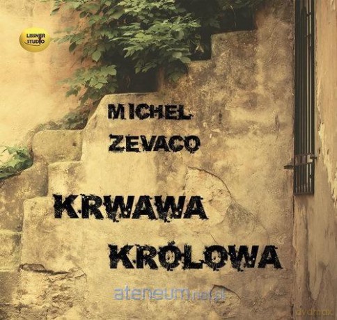Krwawa królowa audiobook - Michel Zevaco [AUDIOBOOK]