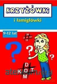 Krzyżówki i łamigłówki 9-12 lat [KSIĄŻKA]