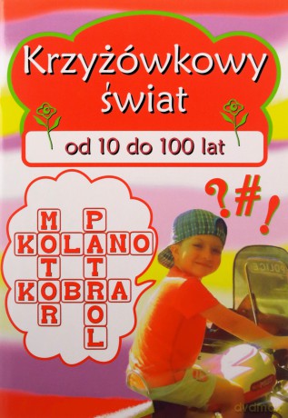 Krzyżówkowy świat od 10 do 100 lat [KSIĄŻKA]