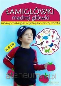 Łamigłówki mądrej główki 6-9 lat [KSIĄŻKA]