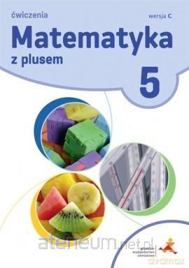 Matematyka Szkoła podstawowa 5 Z Plusem ćwiczenie wersja C [KSIĄŻKA]