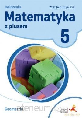 Matematyka Szkoła podstawowa 5 Z Plusem Geometria wersja B [KSIĄŻKA]