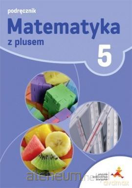 Matematyka Szkoła podstawowa 5 Z Plusem Podr. [KSIĄŻKA]