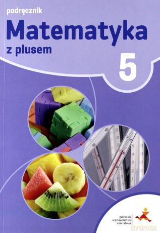 Matematyka Szkoła podstawowa 5 Z Plusem Podr. [KSIĄŻKA]