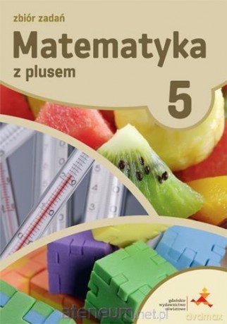 Matematyka Szkoła podstawowa 5 Z Plusem Zbiór zadań [KSIĄŻKA]