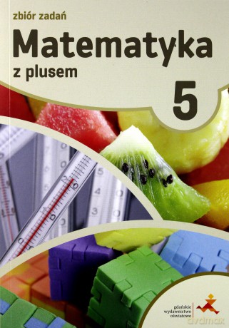 Matematyka Szkoła podstawowa 5 Z Plusem Zbiór zadań [KSIĄŻKA]