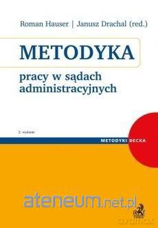 Metodyka pracy w sądach administracyjnych - Roman Hauser, Janusz Drachal [KSIĄŻKA]