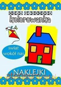 Moja pierwsza kolorowanka - Świat wokół nas [KSIĄŻKA]