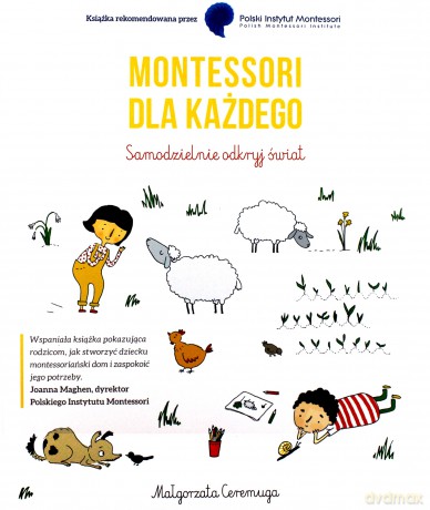 Montessori dla każdego. Samodzielnie odkryj świat - Małgorzata Ceremuga [KSIĄŻKA]