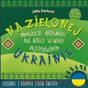 Na zielonej Ukrainie. Książeczka z zabawami - Julia Derkacz [KSIĄŻKA]