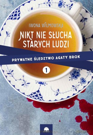 Nikt nie słucha starych ludzi - Ilona Wilmowska [KSIĄŻKA]