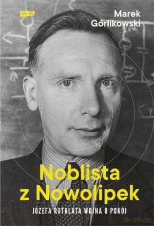 Noblista z Nowolipek - Marek Górlikowski [KSIĄŻKA]