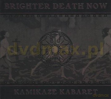 Brighter Death Now: Kamikaze Kabaret [CD]