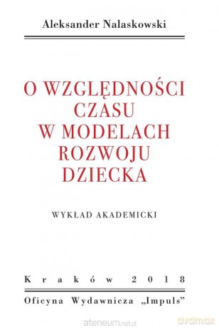 O względności czasu w modelach rozwoju dziecka - Aleksandr Nalaskowski [KSIĄŻKA]