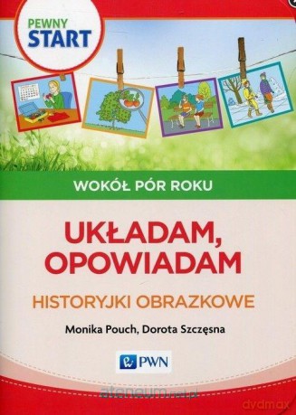 Pewny Start. Wokół pór roku. Układam, opowiadam [KSIĄŻKA]