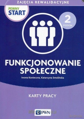 Pewny Start. Zajęcia rewalid. Funkcjonowanie [KSIĄŻKA]