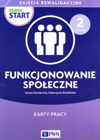 Pewny Start. Zajęcia rewalid. Funkcjonowanie [KSIĄŻKA]