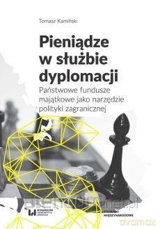 Pieniądze w służbie dyplomacji - Tomasz Kamiński [KSIĄŻKA]