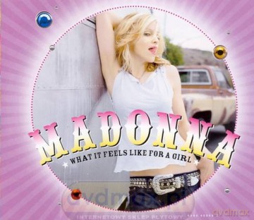 Madonna: What It Feels Like for A Girl (Single) [CD]