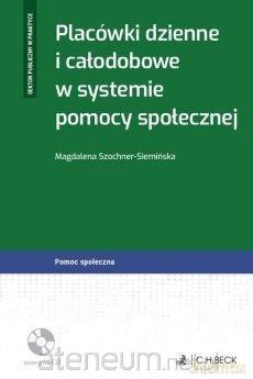 Placówki dzienne i całodobowe w systemie - Magdalena Szochner - Siemińska [KSIĄŻKA]
