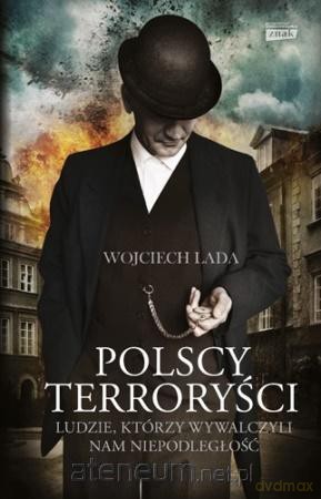 Polscy terroryści - Wojciech Lada [KSIĄŻKA]