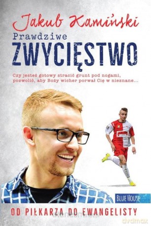 Prawdziwe zwycięstwo - Jakub Kamiński [KSIĄŻKA]