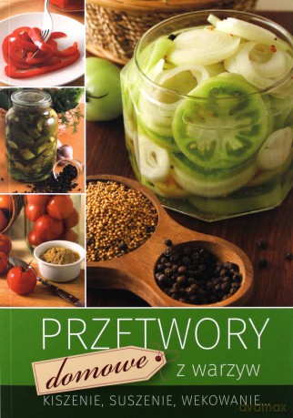 Przetwory domowe z warzyw [KSIĄŻKA]