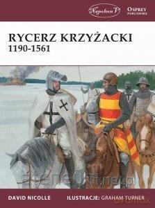 Rycerz krzyżacki 1190-1561 - David Nicolle [KSIĄŻKA]