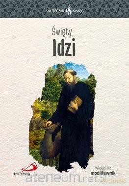 Skuteczni Święci. Święty Idzi [KSIĄŻKA]