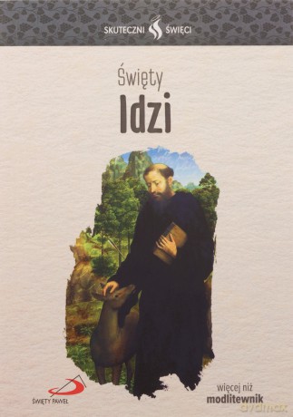 Skuteczni Święci. Święty Idzi [KSIĄŻKA]