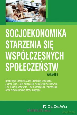 Socjoekonomika starzenia się współczesnych społeczeństw [KSIĄŻKA]