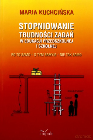 Stopniowanie trudności zadań w edukacji [KSIĄŻKA]