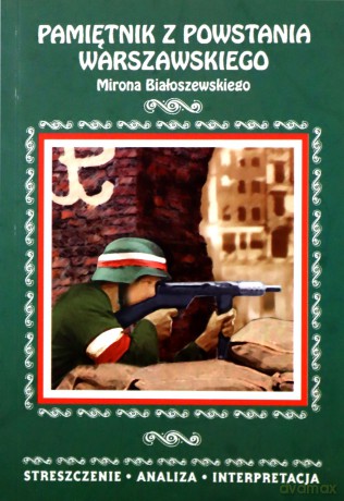 Streszczenia - Pamiętnik z powstania warszawskiego - Wojciechowska Małgorzata [KSIĄŻKA]