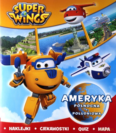 Super Wings. Ameryka Północna i Południowa [KSIĄŻKA]