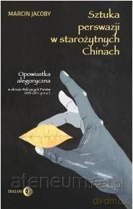 Sztuka perswazji w starożytnych Chinach - Jacoby Marcin [KSIĄŻKA]