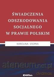 Świadczenia odszkodowania socjalnego w prawie polskim - Karolina Stopka [KSIĄŻKA]