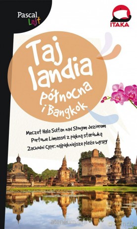 Tajlandia północna i Bankog.Pascal Lajt [KSIĄŻKA]