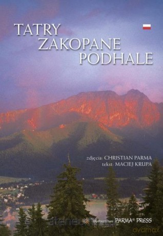 Tatry, Zakopane, Podhale w.polska - Maciej Krupa [KSIĄŻKA]