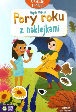 Uczę się i bawię. Pory roku z naklejkami - Magda Malicka [KSIĄŻKA]
