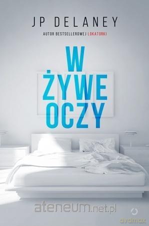 W żywe oczy - JP Delaney [KSIĄŻKA]