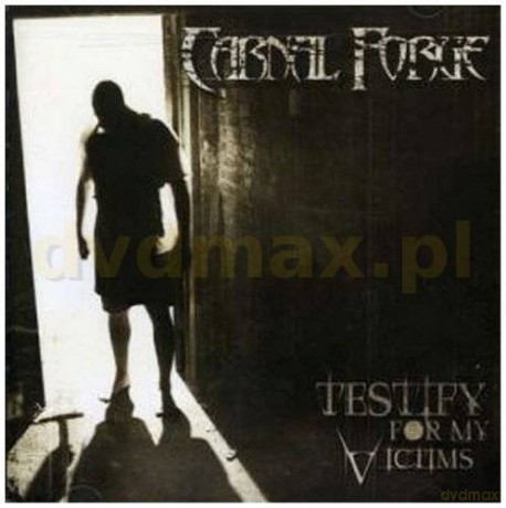 Carnal Forge: Testify For My Victims [CD]