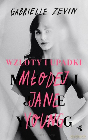 Wzloty i upadki młodej Jane Young - Gabrielle Zevin [KSIĄŻKA]
