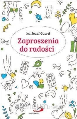 Zaproszenia do radości - ks. Józef Gaweł [KSIĄŻKA]