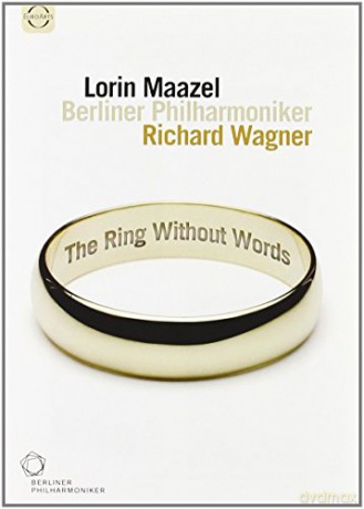 Maazel: Berliner Philharmoniker - Wagner: The Ring Without Words [DVD]
