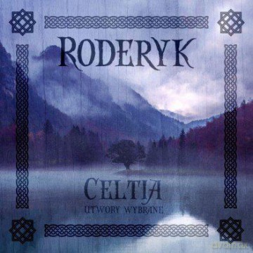 Roderyk: Celtia Utwory Wybrane [CD]