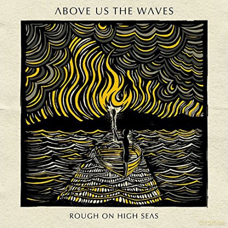 Above Us The Waves: Rough On High Seas (digipack) [CD]