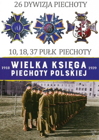 26 Dywizja Piechoty. Wielka Księga Piechoty Polskiej (Tom 26) [KSIĄŻKA]